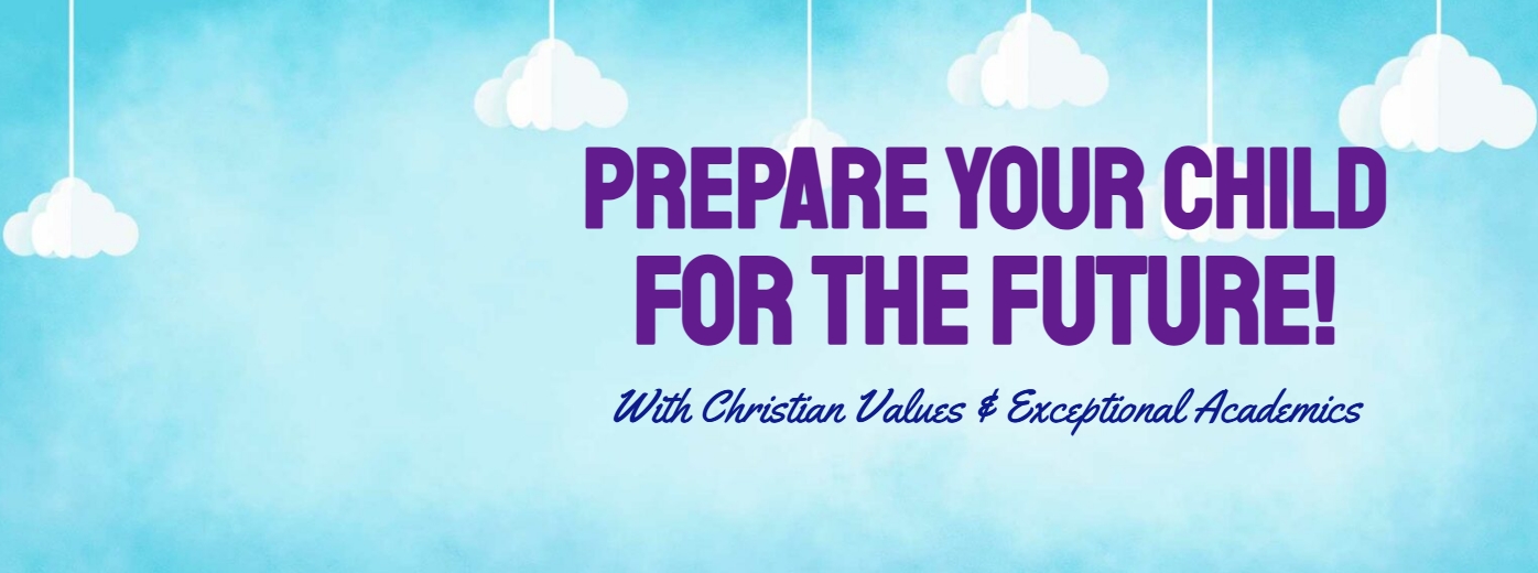 Prepare Your Child For The Future — With Christian Values & Exceptional Academics
